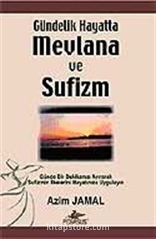 Gündelik Hayatta Mevlana ve Sufizm