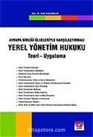 Yerel Yönetim Hukuku - Teori - Uygulama - Avrupa Birliği Ülkeleriyle Karşılaştırmalı