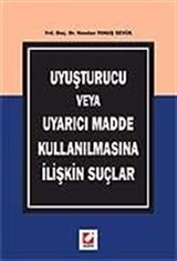 Uyuşturucu veya Uyarıcı Madde Kullanılmasına İlişkin Suçlar