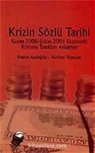 Krizin Sözlü Tarihi Kasım 2000- Şubat 2001 Ekonomik Krizin Tanıkları Anlatıyor