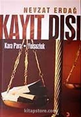 Kayıt Dışı - Kara Para ve Yolsuzluk