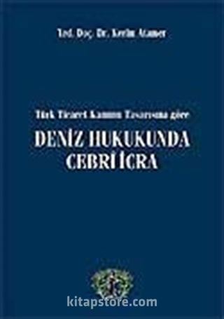 Deniz Hukukunda Cebri İcra