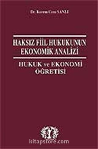 Haksız Fiil Hukunun Ekonomik Analizi Hukuk ve Ekonomi Öğretisi