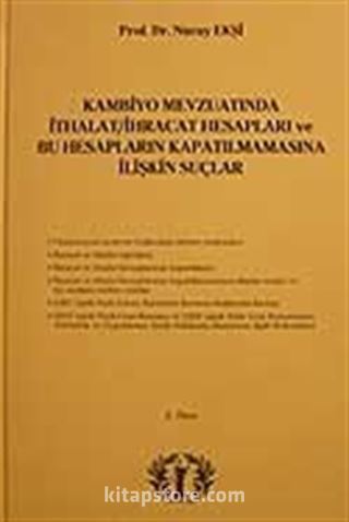 Kambiyo Mevzuatında İthalat İhracat Hesapları ve Bu Hesapların Kapatılmamasına İlişkin Suçlar