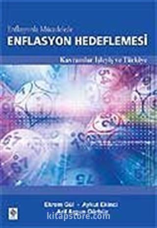 Enflasyonla Mücadelede Enflasyon Hedeflemesi Kavramlar İşleyiş ve Türkiye