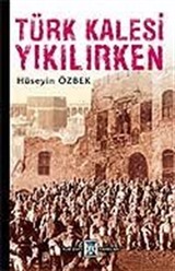 Türk Kalesi Yıkılırken