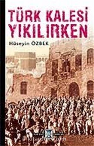 Türk Kalesi Yıkılırken