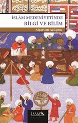 İslam Medeniyetinde Bilgi ve Bilim