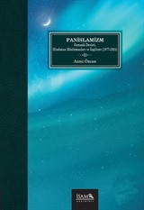 Pan-İslamizm / Osmanlı Devleti Hindistan Müslümanları ve İngiltere (1877-1924)