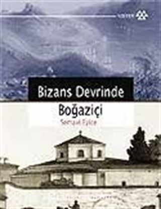 Bizans Devrinde Boğaziçi