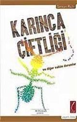 Karınca Çiftliği ve Diğer Vahim Durumlar