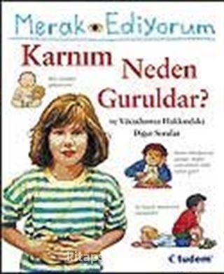 Merak Ediyorum / Karnım Neden Guruldar? ve Vücudumuz Hakkındaki Diğer Sorular