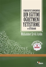 Cumhuriyet Döneminde Din Eğitimi Öğretmeni Yetiştirme ve İstihdamı