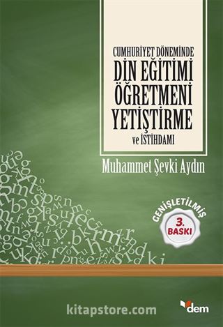 Cumhuriyet Döneminde Din Eğitimi Öğretmeni Yetiştirme ve İstihdamı