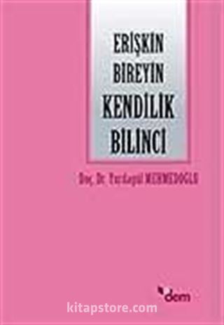 Erişkin Bireyin Kendilik Bilinci