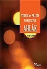 Teorik ve Pratik Yönleriyle Ahlak