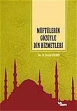 Müftülerin Gözüyle Din Hizmetleri