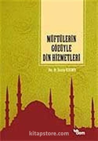 Müftülerin Gözüyle Din Hizmetleri