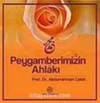 Peygamberimizin Ahlakı