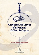 Osmanlı Halkının Geleneksel İslam Anlayışı