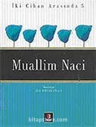 Muallim Naci / İki Cihan Arasında 5