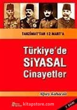 Türkiye'de Siyasal Cinayetler / Tanzimat'tan 12 Mart'a