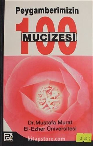 Peygamberimizin (s.a.v.) 100 Mucizesi