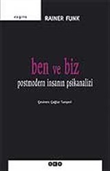 Ben ve Biz / Postmodern İnsanın Psikanalizi