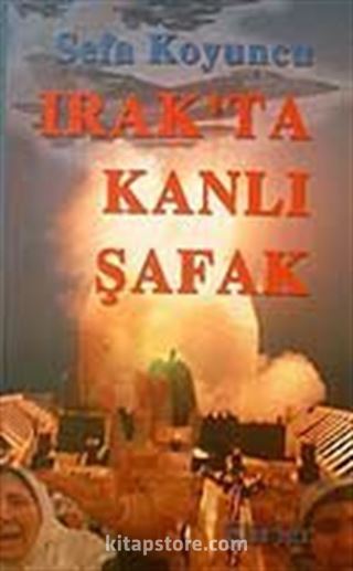 Irak'ta Kanlı Şafak