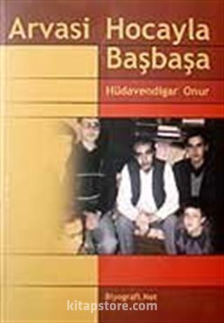 Arvasi Hocayla Başbaşa