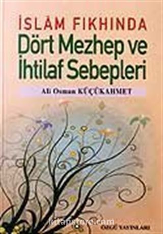 Dört Mezhep ve İhtilaf Sebepleri / İslam Fıkhında