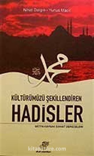 Kültürümüzü Şekillendiren Hadisler