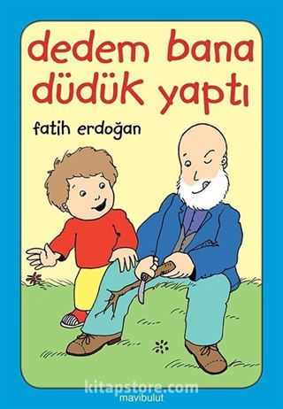 Dedem Bana Düdük Yaptı