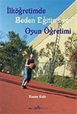 İlköğretimde Beden Eğitimi ve Oyun Öğretimi