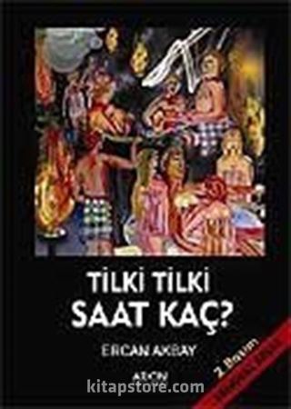 Tilki Tilki Saat Kaç?