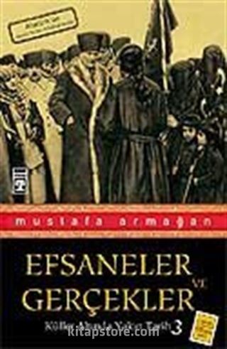 Efsaneler ve Gerçekler / Küller Altında Yakın Tarih 3