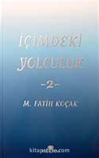 İçimdeki Yolculuk 2 / M. Fatih Koçak