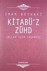 Kitabü'z-Zühd / Allah İçin Yaşamak