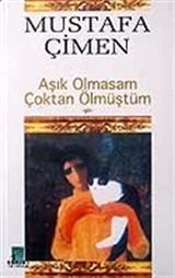 Aşık Olmasam Çoktan Ölmüştüm