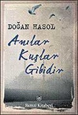 Anılar Kuşlar Gibidir