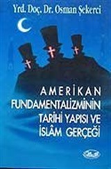 Amerikan Fundamentalizminin Tarihi Yapısı ve İslam Gerçeği