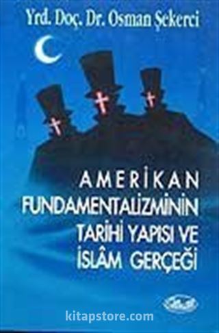 Amerikan Fundamentalizminin Tarihi Yapısı ve İslam Gerçeği