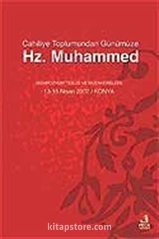 Cahiliyye Toplumundan Günümüze Hz. Muhammed