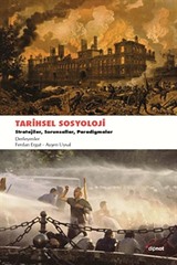 Tarihsel Sosyoloji / Stratejiler - Sorunsallar - Paradigmalar