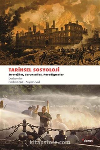 Tarihsel Sosyoloji / Stratejiler - Sorunsallar - Paradigmalar