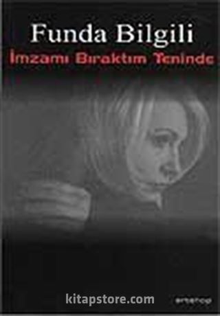 İmzamı Bıraktım Teninde