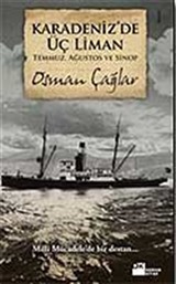 Karadeniz'de Üç Liman: Temmuz, Ağustos ve Sinop Milli Mücadele'de Bir Destan