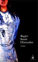 Bugün Sensiz Olamazdım