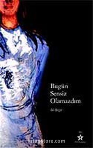 Bugün Sensiz Olamazdım