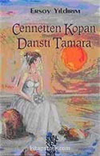 Cennetten Kopan Danstı Tamara